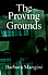 The Proving Grounds by Barbara Mangini